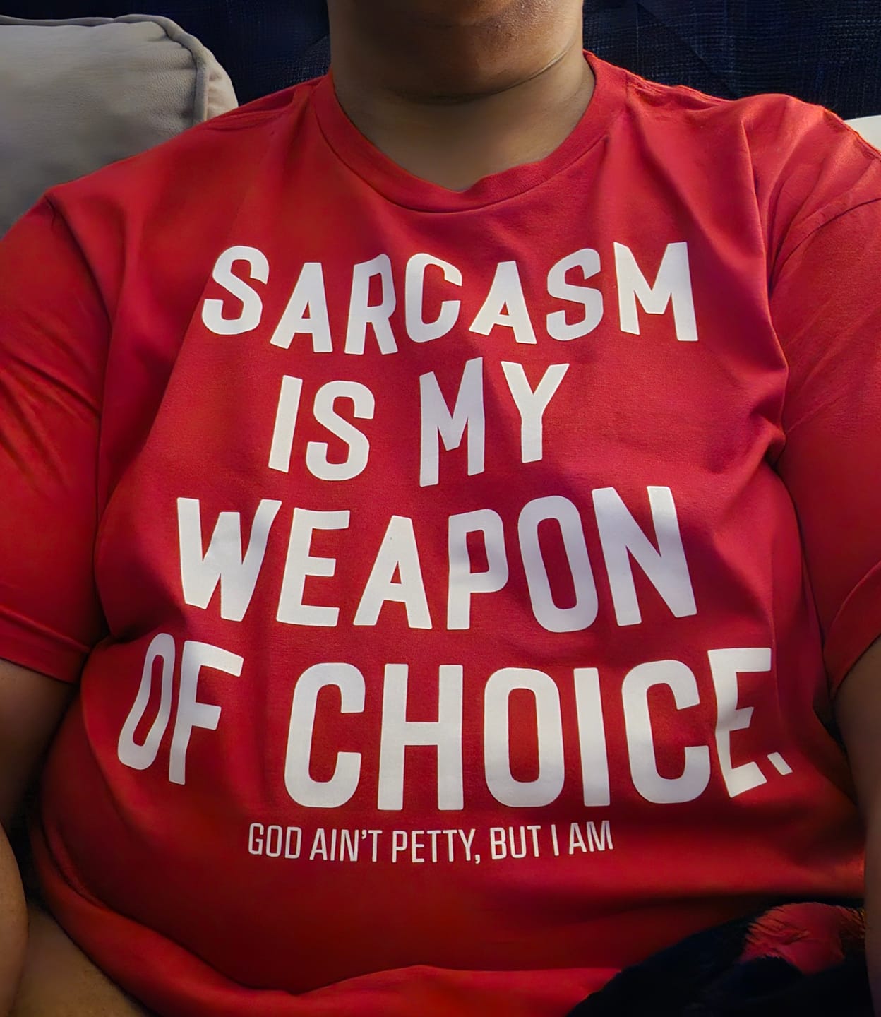 Customer photo review of Sarcasm is my weapon of choice Unisex Tee