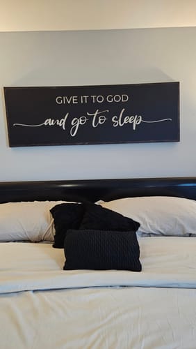 Customer photo review of Give It To God And Go To Sleep Faith Sign III