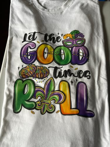 Customer photo review of Let Good Times Roll Mardi Gras DTF Transfer
