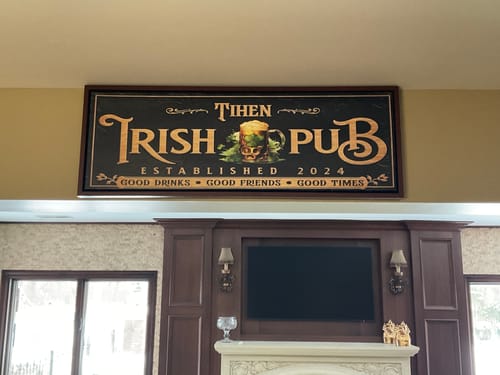 Customer photo review of Irish Pub Sign | Man Cave Wall Art Gift | Personalized Irish Pub Sign Wall Decor | Custom Bartender Bar Name Sign | St. Patrick's Day Decor