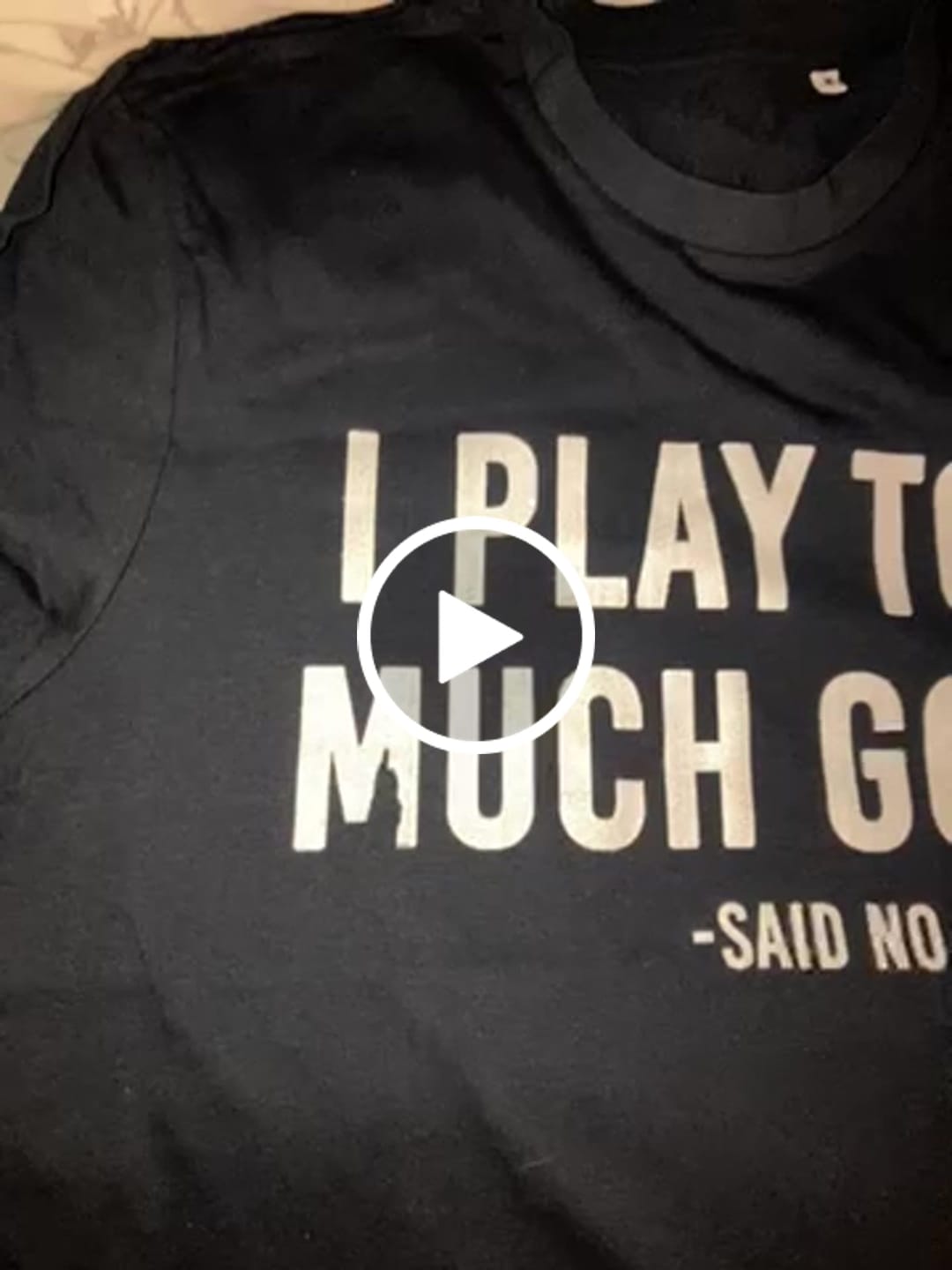 Customer video review of I Play Too Much Golf Said No One t-shirt