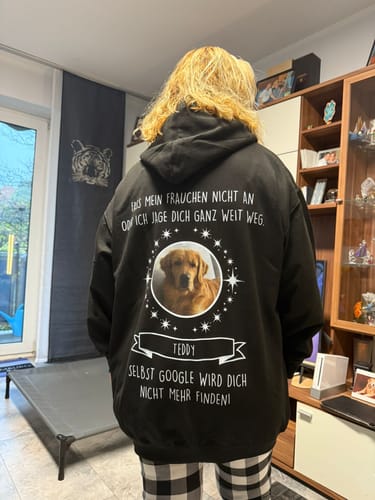 Customer photo review of Fass mein Frauchen / Herrchen nicht an - Google findet dich nicht - Individueller Hoodie Unisex Rückendruck