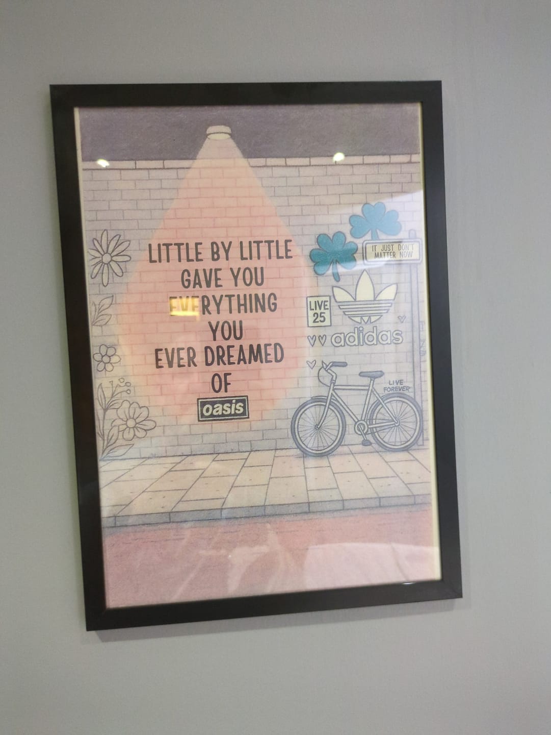 Customer photo review of Little By Little - Oasis Inspired Graffiti Poster