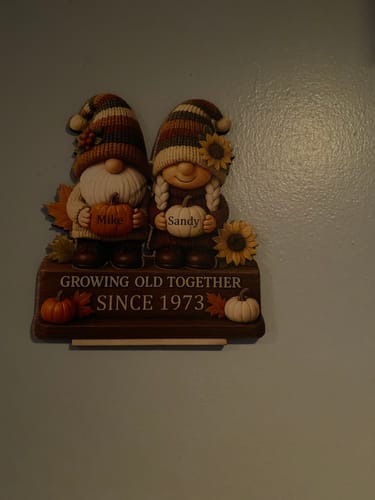 Customer photo review of Personalized "Growing Old Together" Gnome Plaque With Couple Names & Sunflowers Pumpkins Autumn's Warm Charm For Couple Gift For Grandparent
