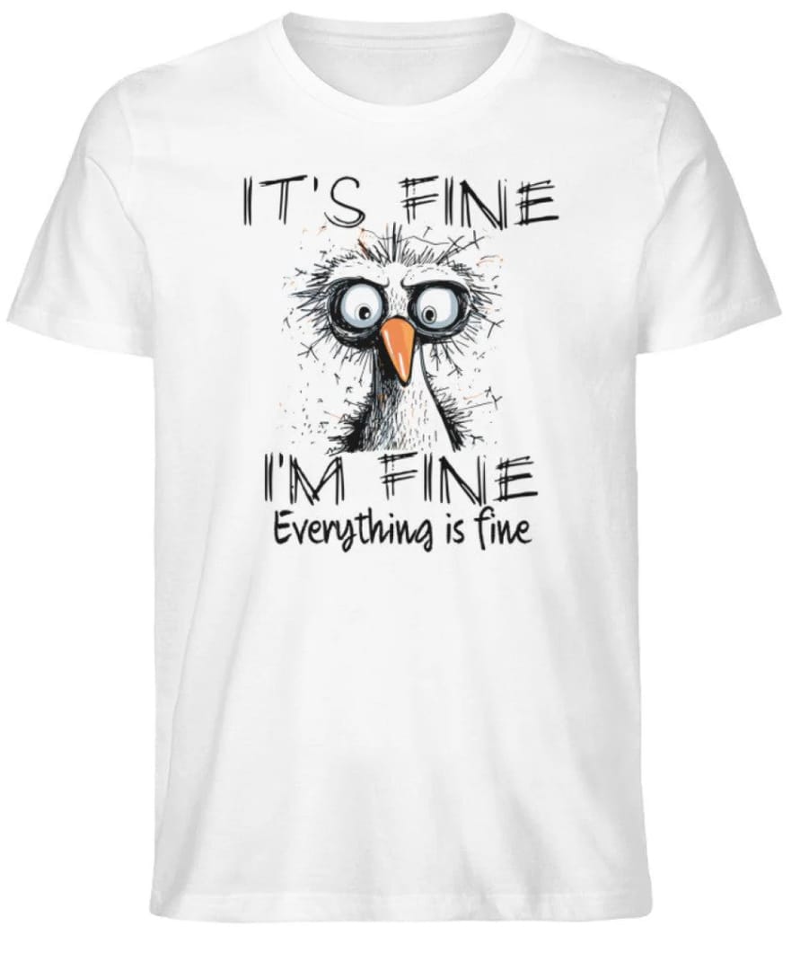 Customer photo review of It's fine. I'm fine. Everything is fine  · Herren Premium Bio T-Shirt