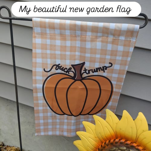 Customer photo review of F*ck Trump Autumn Pumpkin Garden Flag