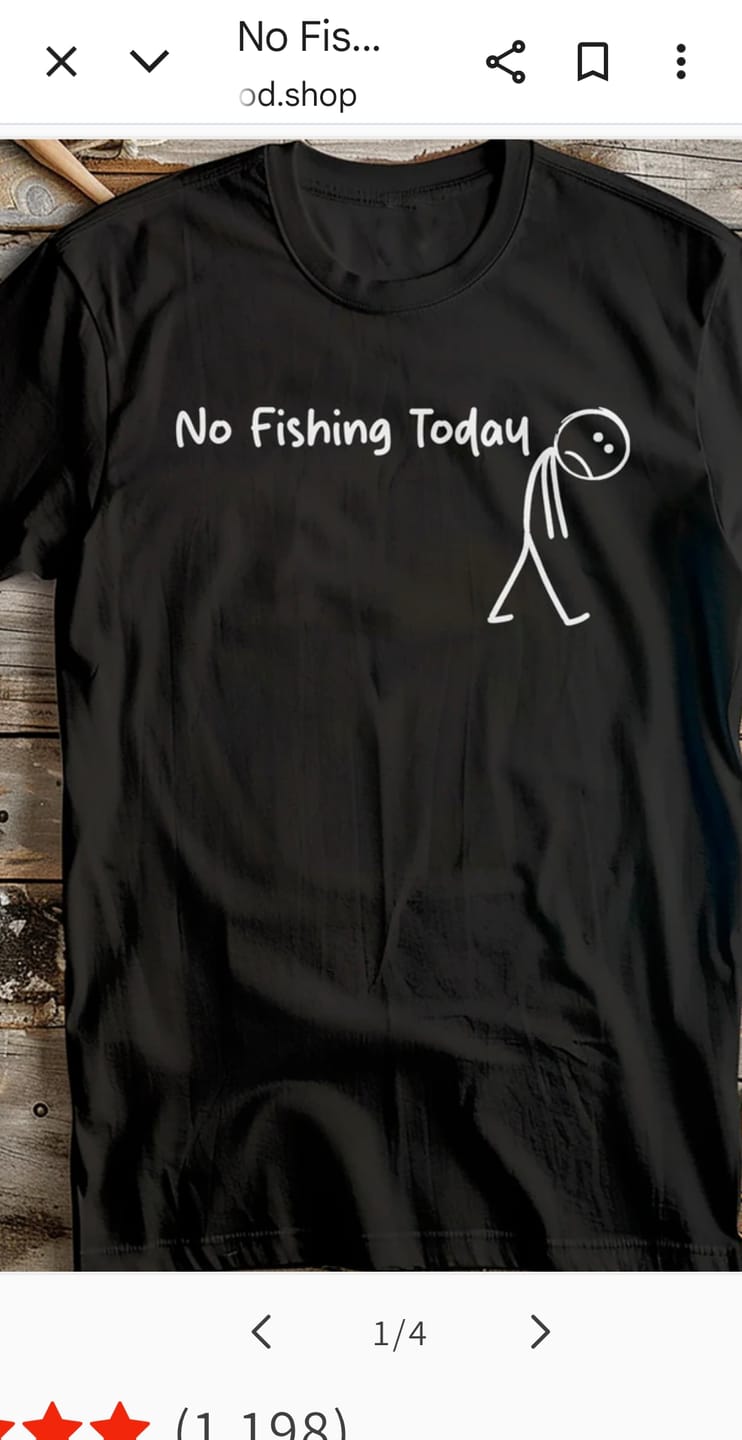 Customer photo review of No Fishing Today T-Shirt