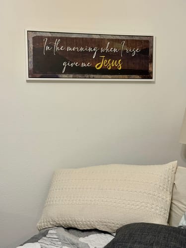 Customer photo review of In The Morning When I Rise, Give Me Jesus Sign II