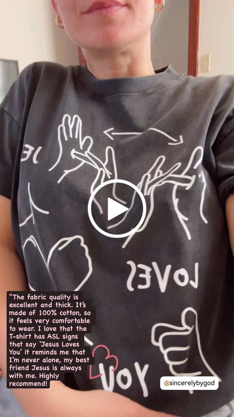Customer video review of JESUS LOVES YOU ASL T-SHIRT+