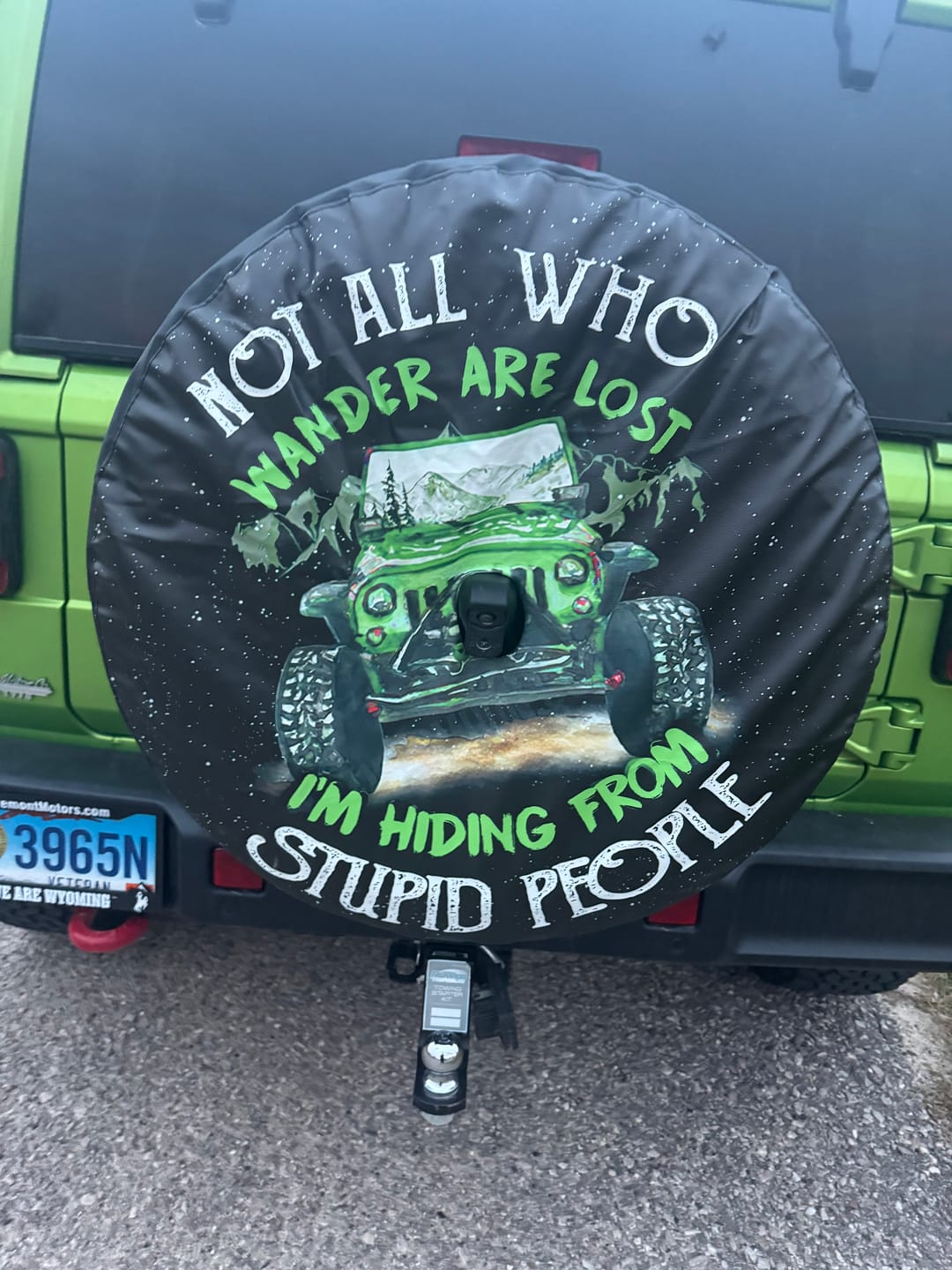 Customer photo review of Green Jeep All Not Who Wander Are Lost I'm Hiding From Stupid People Spare Tire Cover LT7