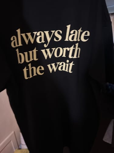 Customer photo review of WORTH THE WAIT TEE