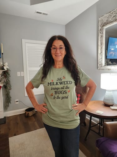 Customer photo review of Milkweed Brings All the Bugs to the Yard T-Shirt