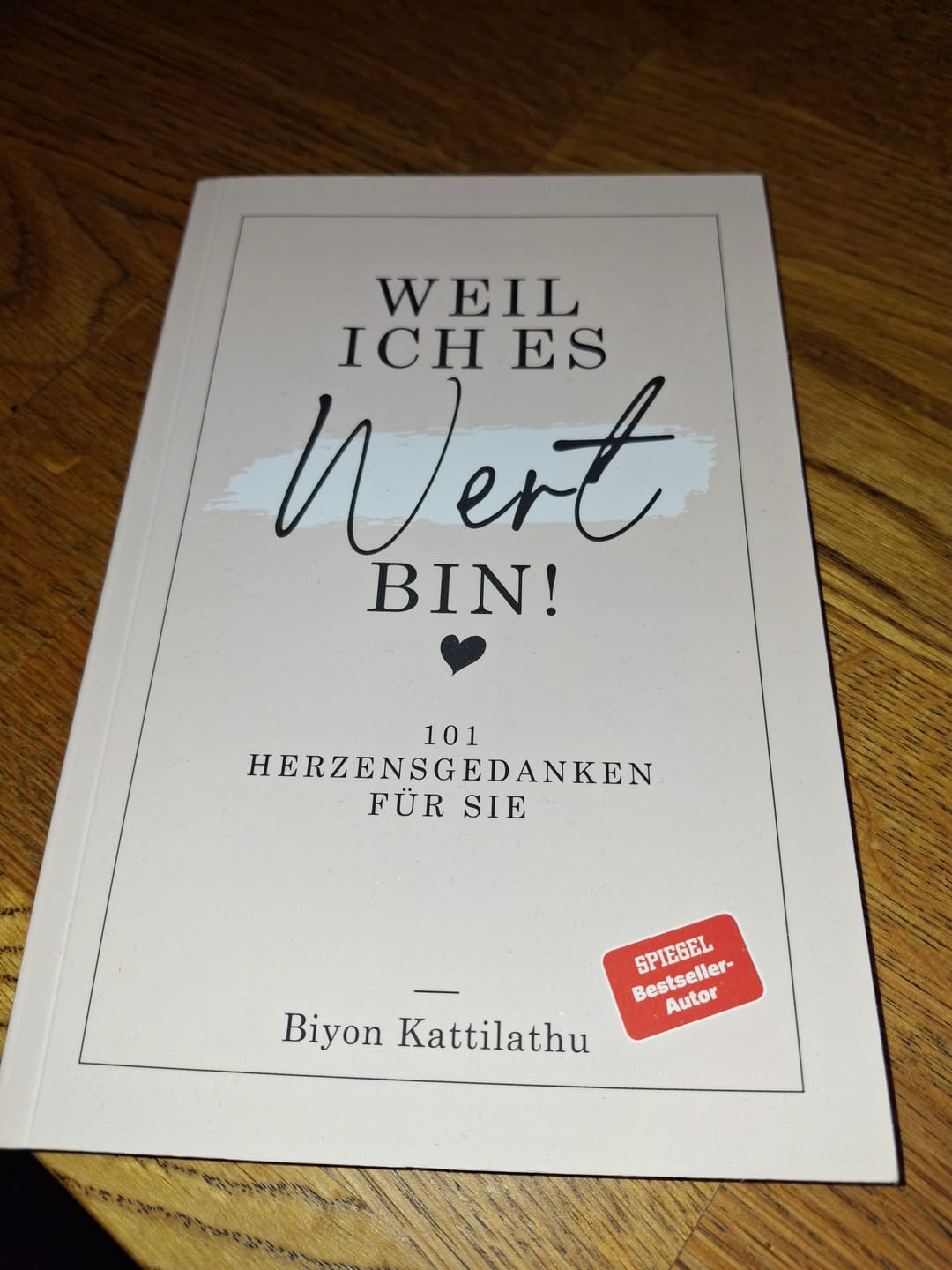 Customer photo review of Weil ich es wert bin! - 101 Herzensgedanken für sie