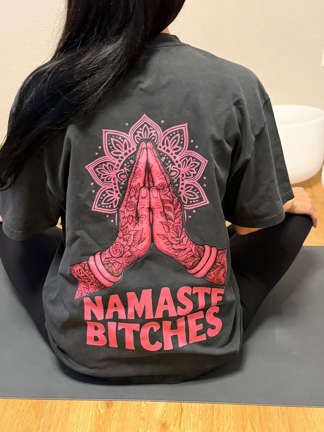 Customer photo review of Namaste Bitches - Oversized Shirt