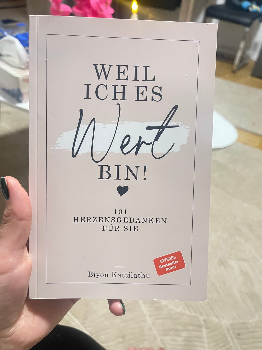 Customer photo review of Weil ich es wert bin! - 101 Herzensgedanken für sie