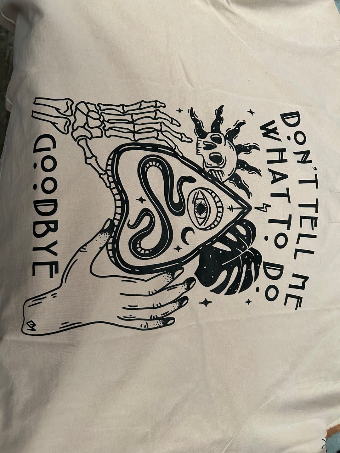 Customer photo review of Don't Tell Me What To Do T-Shirt