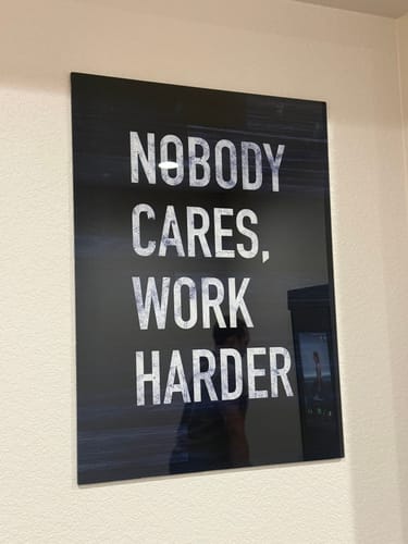 Customer photo review of Nobody Cares Work Harder
