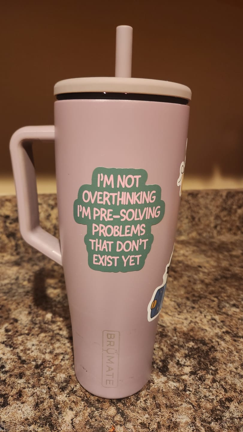 Customer photo review of "I'm not overthinking I'm pre-solving problems" Funny Sarcastic Sticker