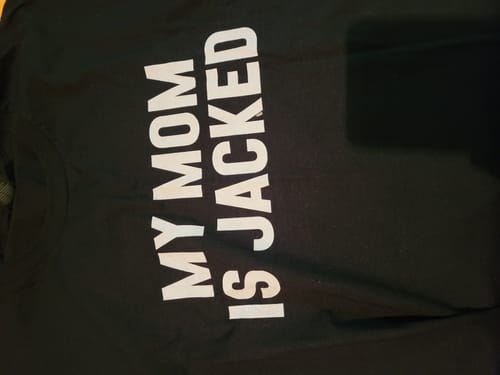 Customer photo review of My Mom Is Jacked T-Shirt