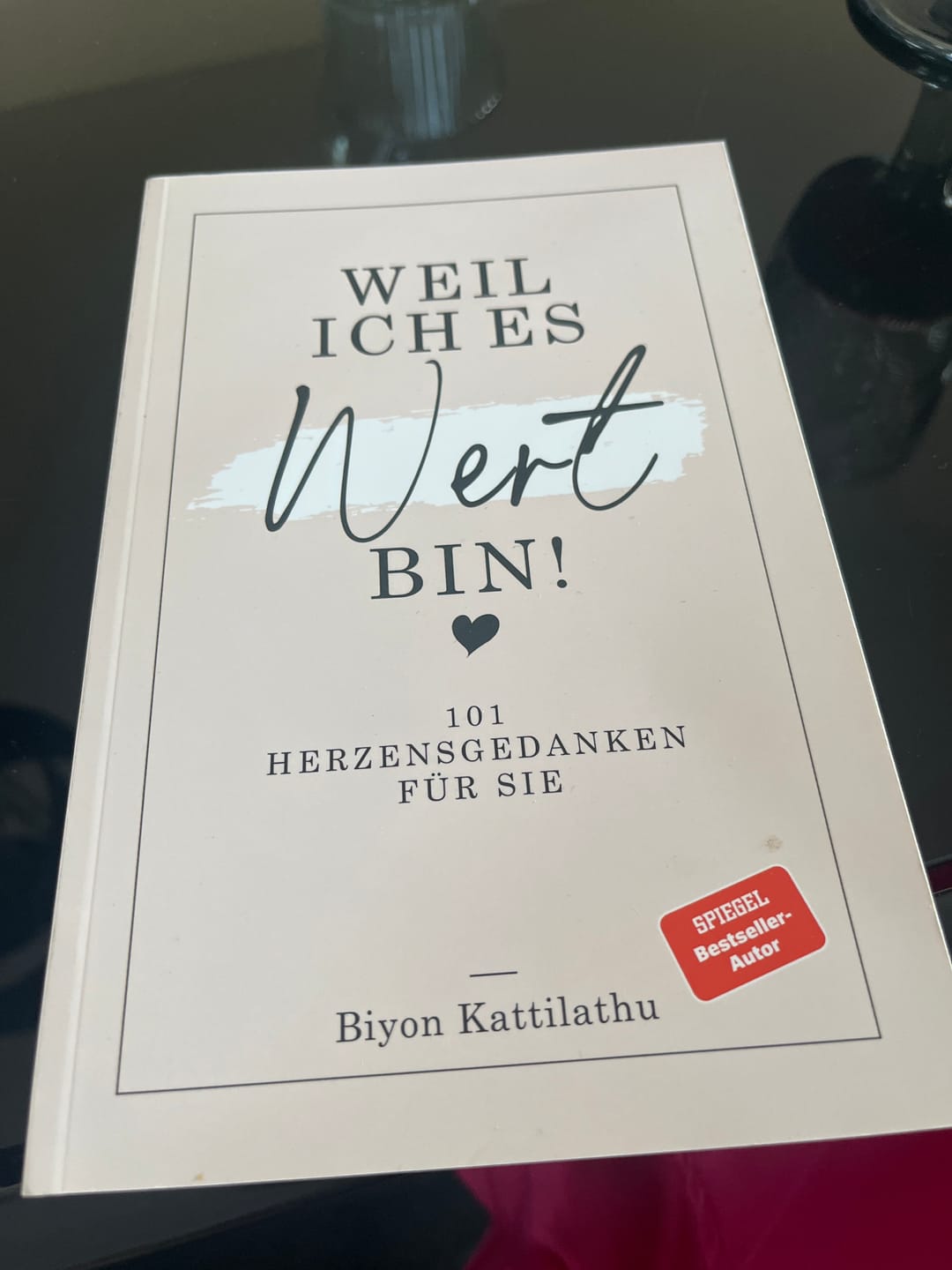Customer photo review of Weil ich es wert bin! - 101 Herzensgedanken für sie