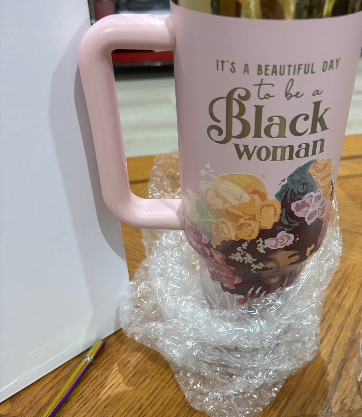 Customer photo review of Pink “Royalty Blossomed” 40oz Insulated Tumbler – "It’s a Beautiful Day to be a Black Woman" | PRE-ORDER SHIPS BY 12/12/25