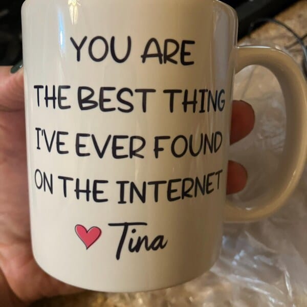 Customer photo review of Couple Gift, Custom Name Coffee Mug: You Are The Best Thing...