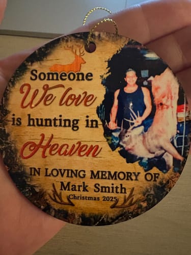 Robin T. review of Memorial Personalized Ornament - Custom Photo & Text - Someone We Love Is Hunting in Heaven Memorial Ornament - Dem Canvas image 1 out of 1