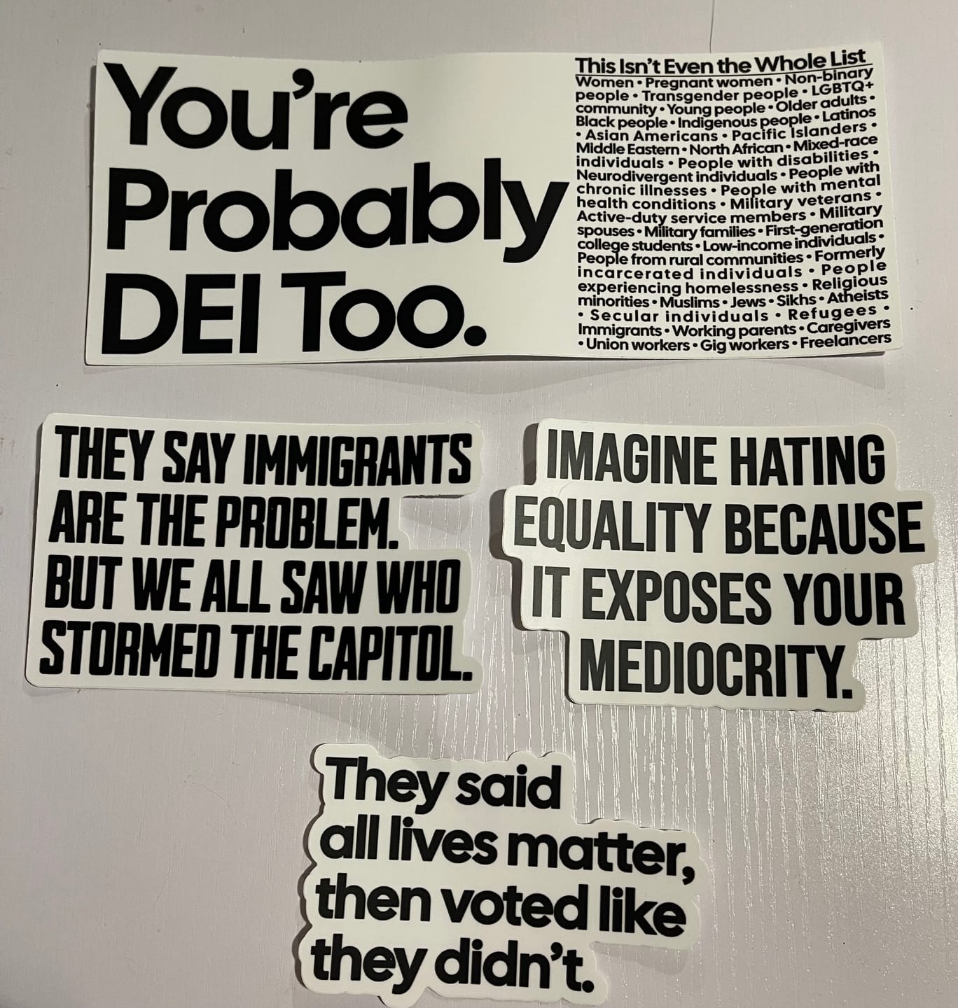 Customer photo review of Imagine Being Scared of Diversity But Not Dictatorship Black/White Die Cut STICKER