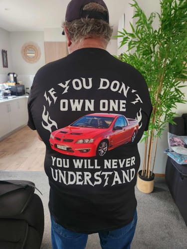 Customer photo review of Custom Car Photo Shirt - Personalized If You Don't Own One You Will Never Understand Backside Shirt
