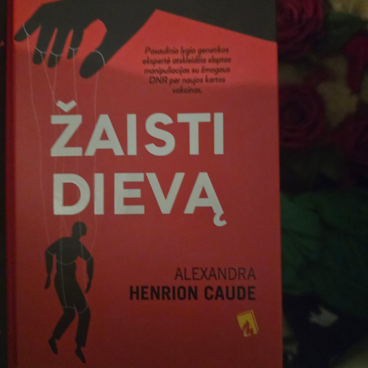 Customer photo review of Žaisti dievą: pasaulinio lygio genetikos ekspertė įspėja dėl vakcinų su iRNR – ar esate pasiruošę pasekmėms?