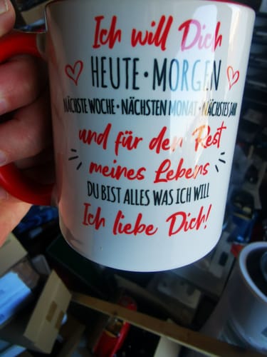 Kundenbewertung mit Foto zu Bedruckte Tasse mit Spruch - Ich will dich