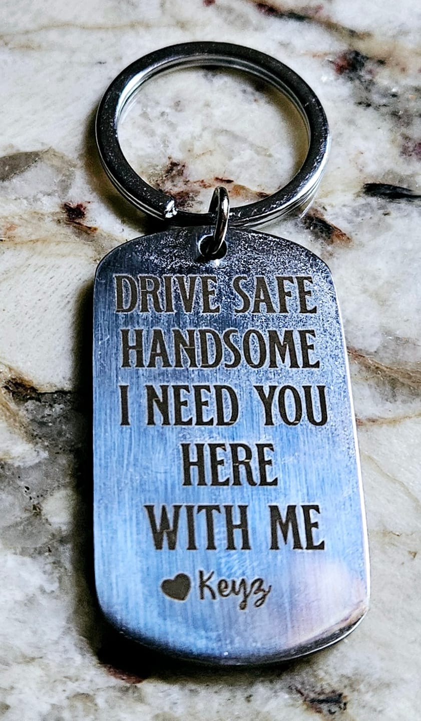 Customer photo review of Drive Safe - Personalized Engraved Stainless Steel Keychain