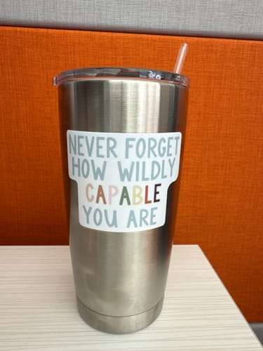 Customer photo review of Never Forget How Wildly Capable You Are Multicolor Sticker
