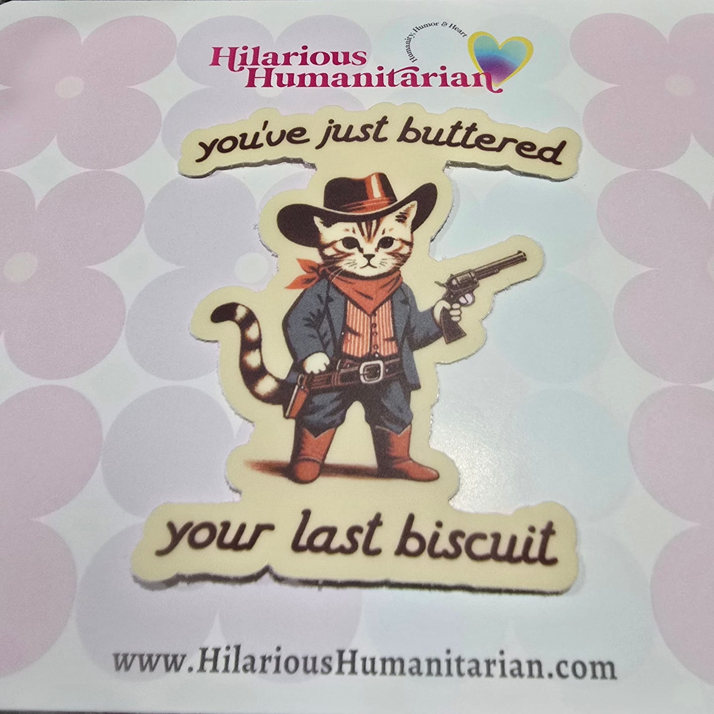 Customer photo review of You've Just Buttered Your Last Biscuit Sticker