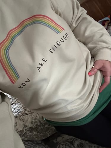 Customer photo review of You Are Enough (Rainbow) - Sweatshirt