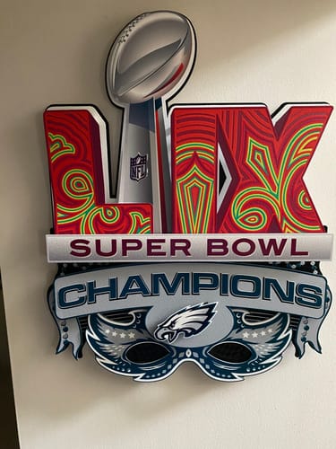 Customer photo review of Philadelphia Eagles Super Bowl LIX CHAMPIONS! 3D Metal Wall Art