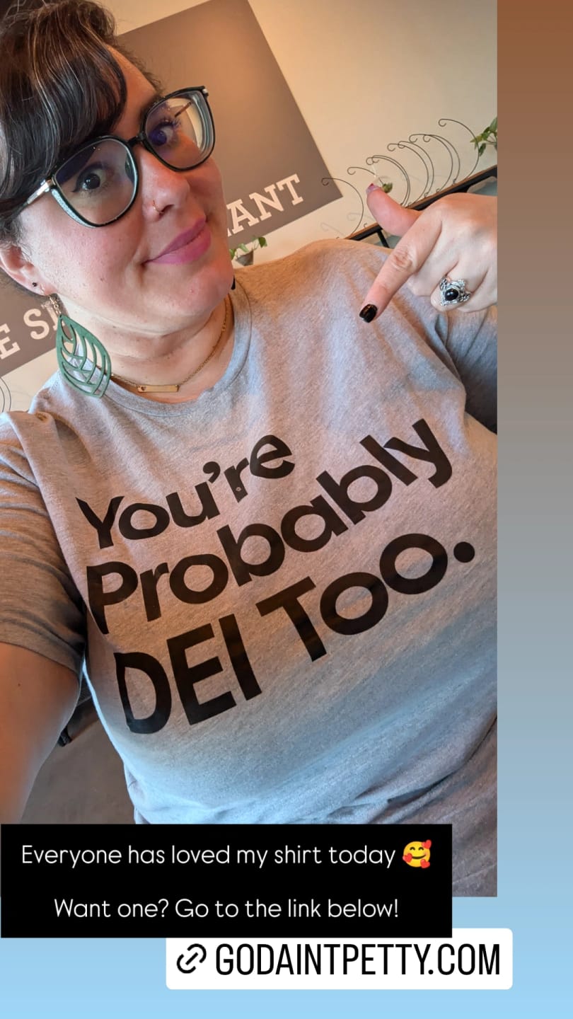 Customer photo review of You're Probably DEI Too Unisex Tee (Front and Back Design Print)