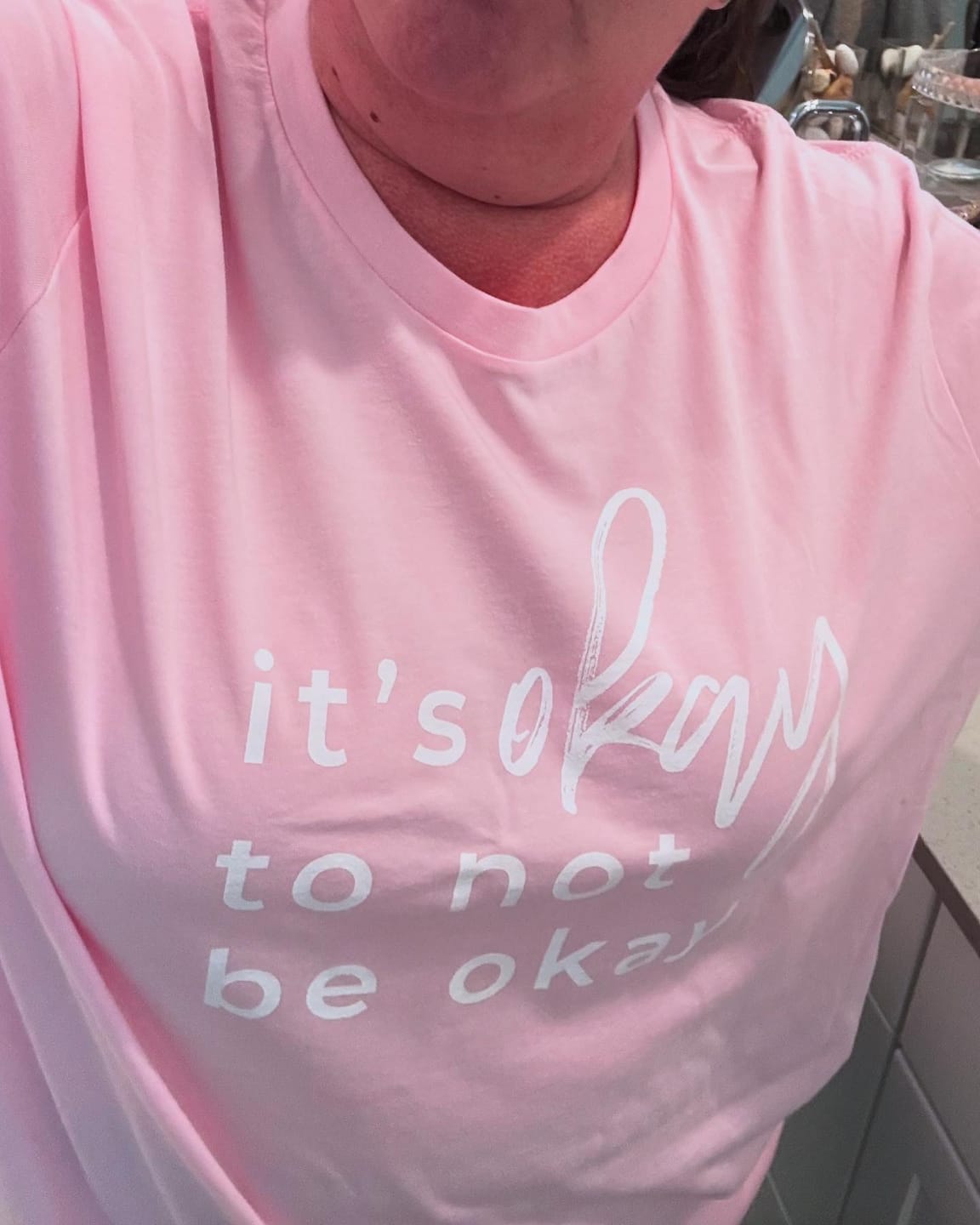 Customer photo review of It's Okay To Not Be Okay T-Shirt