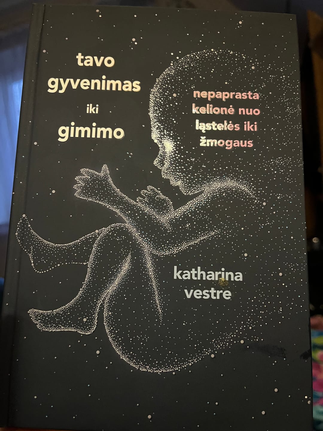 Customer photo review of Tavo gyvenimas iki gimimo: pasakojimas apie didžiausią stebuklą – žmogaus atsiradimą
