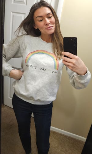Customer photo review of You Are Enough (Rainbow) - Sweatshirt