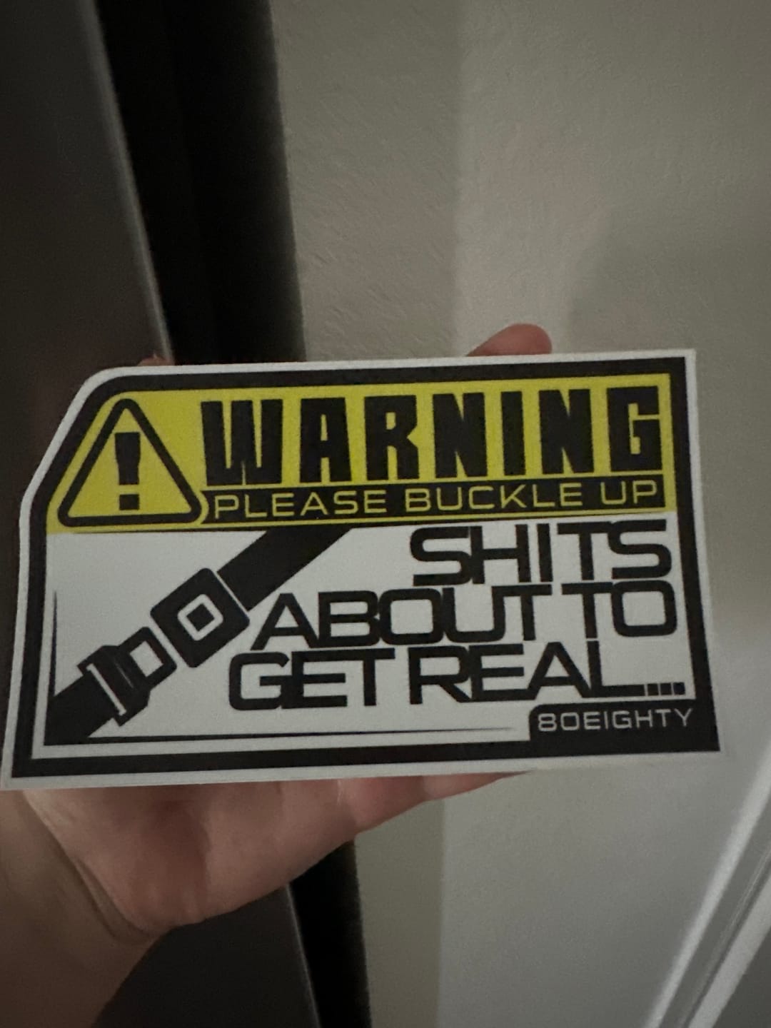 Customer photo review of 80Eighty® Please Buckle Up Sticker