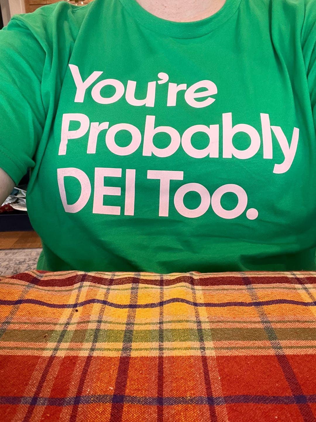 Customer photo review of You're Probably DEI Too Unisex Tee (Front and Back Design Print)