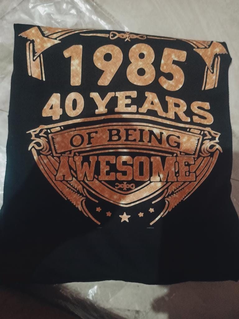 Customer photo review of MADE IN 1985 40 YEARS OF BEING AWESOME PREMIUM QUALITY CLASSIC T-SHIRT