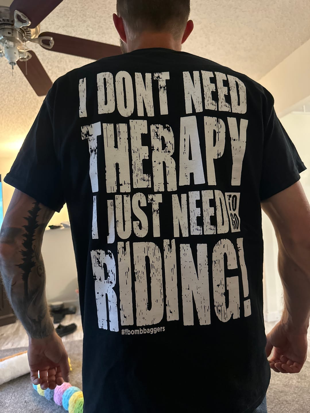 Customer photo review of I DON'T NEED THERAPY T-SHIRT