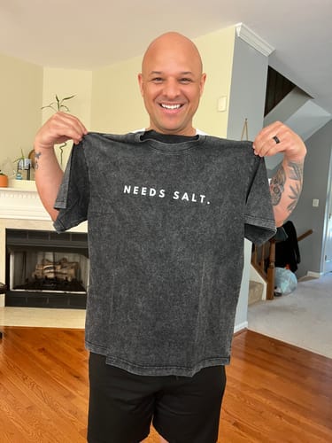 Customer photo review of need salt Unisex Tee