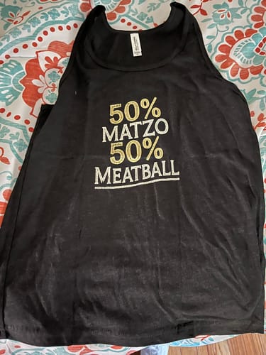 Customer photo review of 50% Matzo 50% Meatball Half Jewish Italian Unisex Jersey Tank