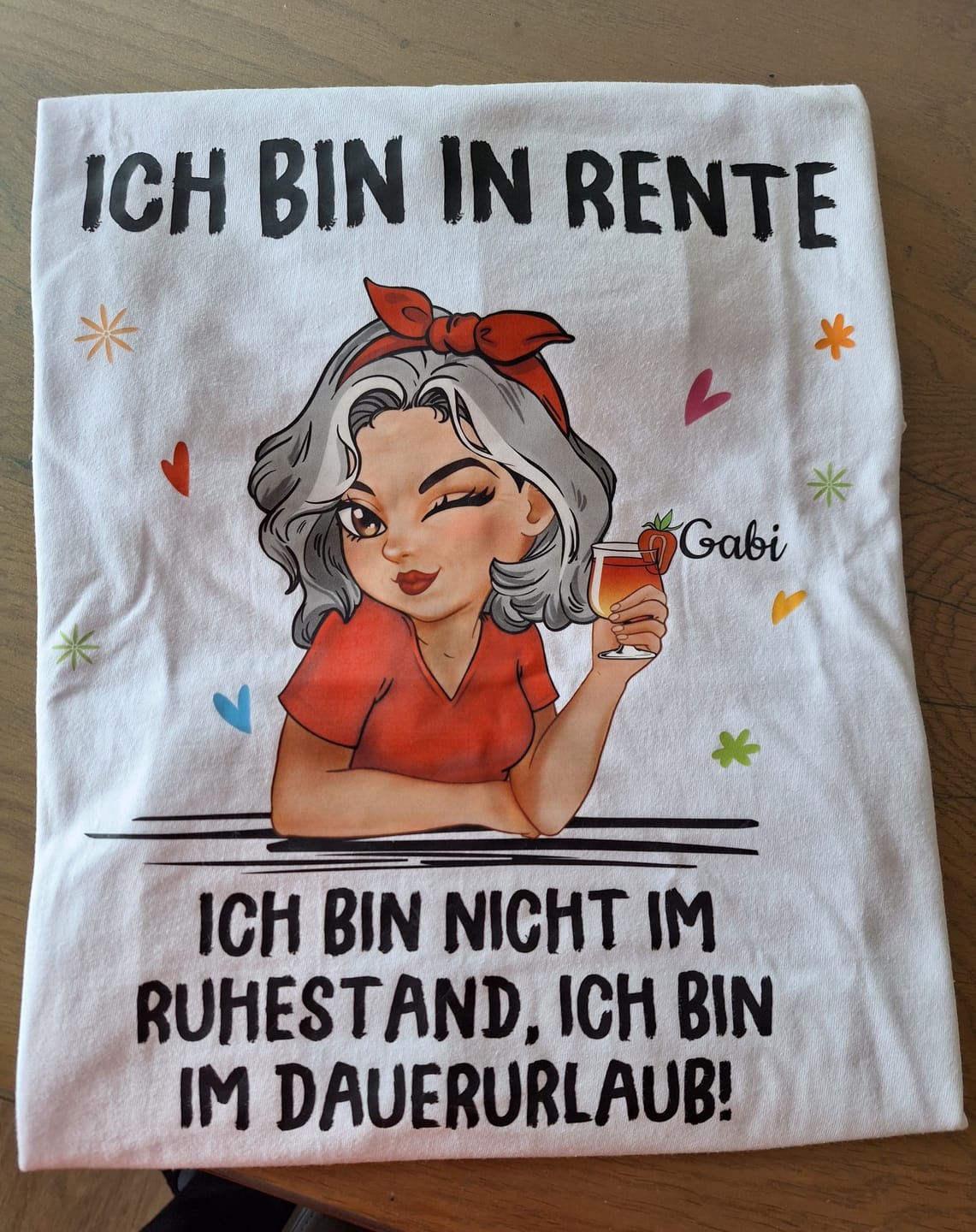 Customer photo review of Ich muss nichts - Personalisiertes T-Shirt zur Rente