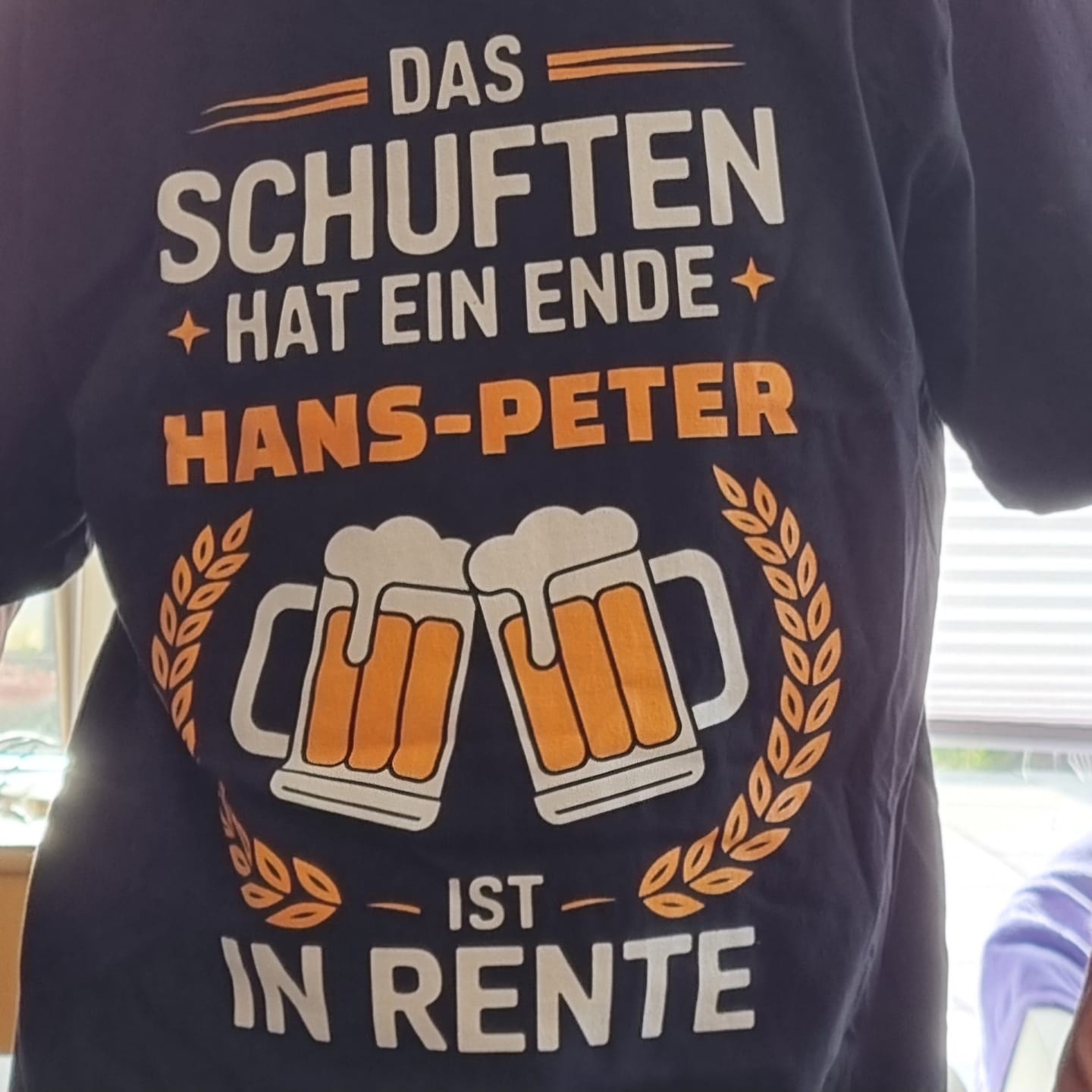 Customer photo review of Schuften Ende endlich Rente - Personalisierbares Shirt