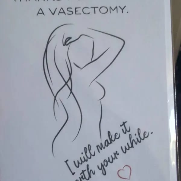 Customer photo review of Vasectomy Greeting Card: Thanks For Having A Vasectomy...