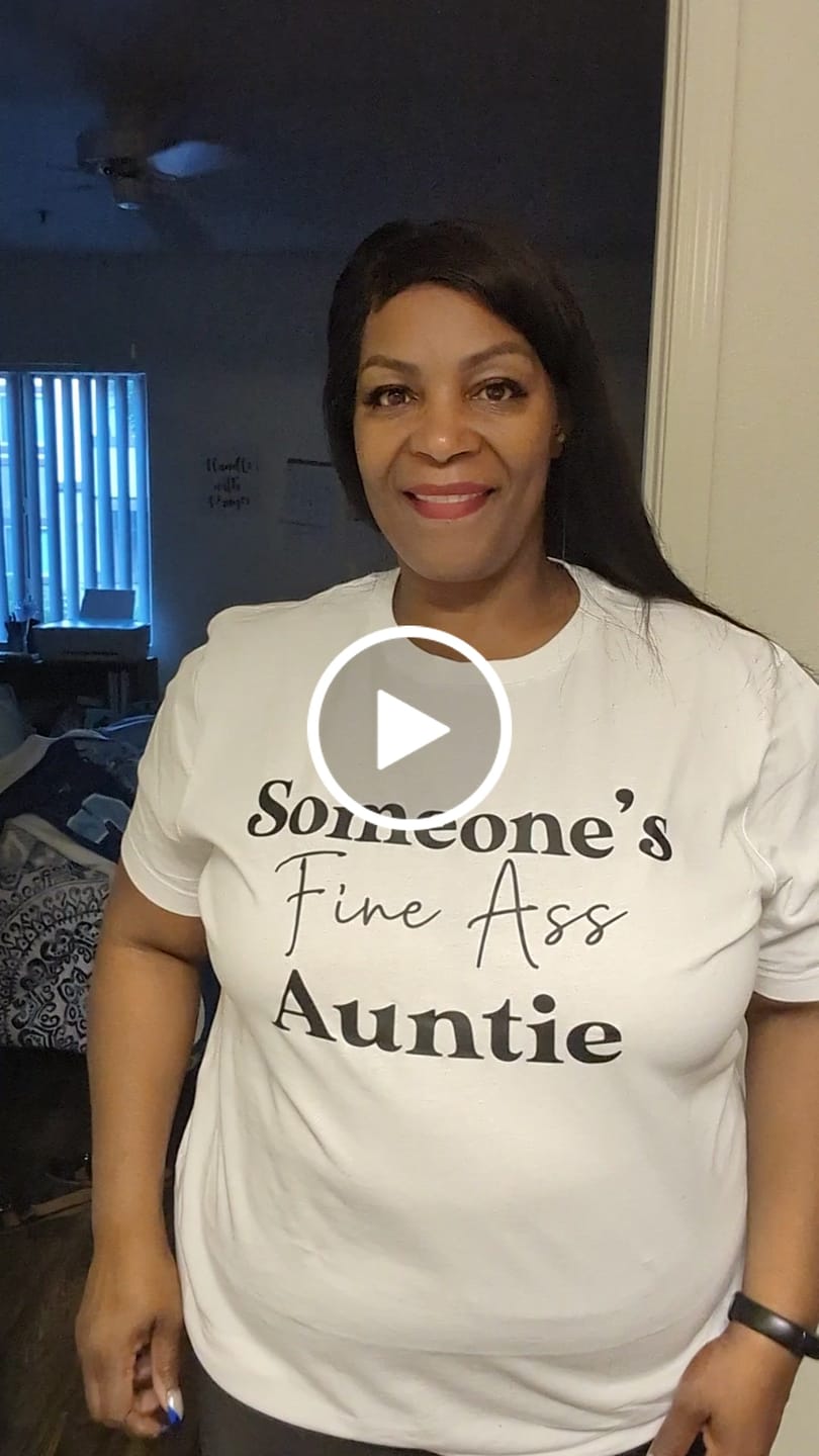 Customer video review of Someone's Fine Ass Auntie